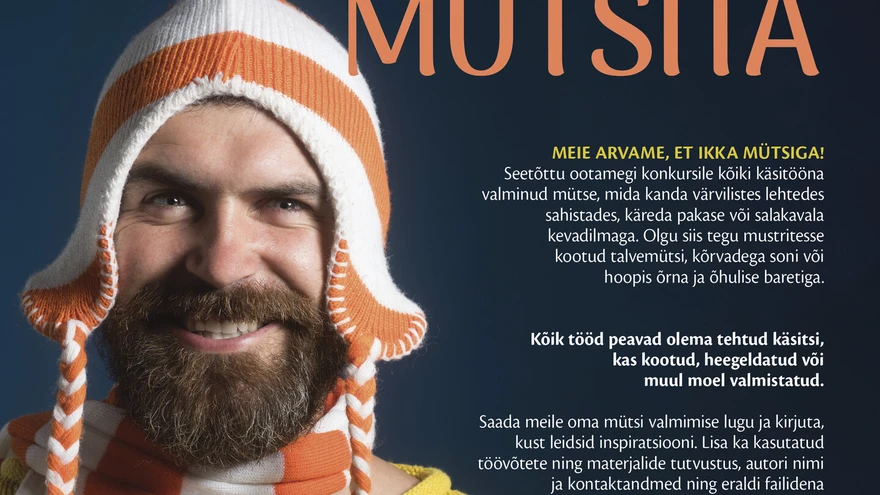 Osale Käsitöö uuel konkursil „Mütsiga või mütsita“ ja saada meile oma kõige ägedamast kootud, heegeldatud või õmmeldud mütsist foto!